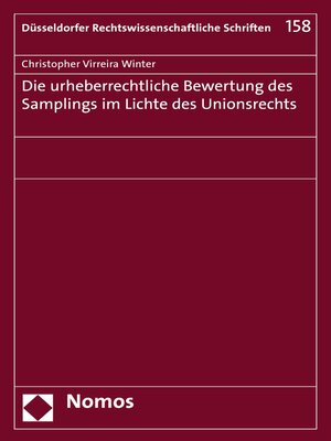cover image of Die urheberrechtliche Bewertung des Samplings im Lichte des Unionsrechts